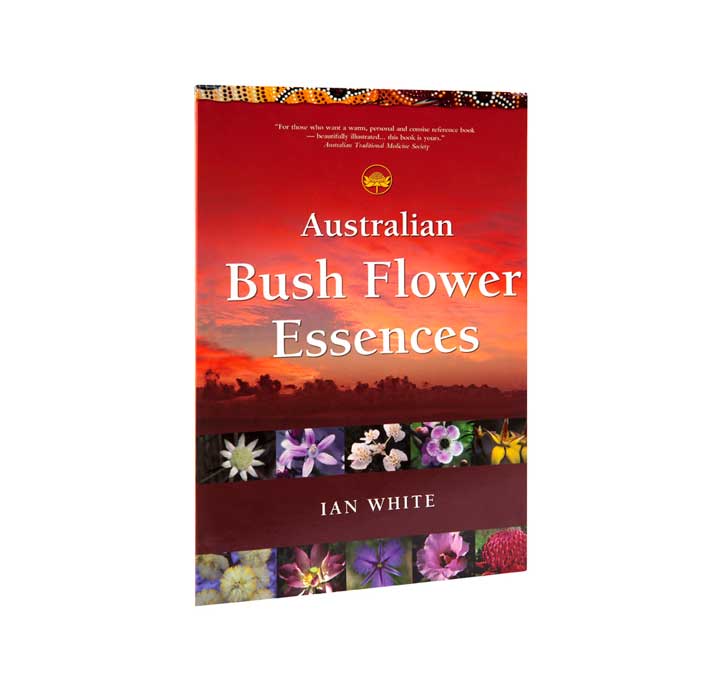 Australian Bush Flower Essences by Ian White